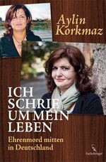 ISBN 9783771644253: Ich schrie um mein Leben - Ehrenmord mitten in Deutschland