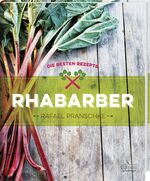 Rafael Pranschke: Rhabarber - Die beste Rafael Pranschke: Rhabarber - Die beste