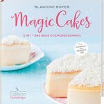 ISBN 9783771646349: Magic Cake - 3 in 1 - Das neue Kuchengeheimnis