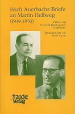 Erich Auerbachs Briefe an Martin Hellweg (1939-1950) – Edition und historisch-philologischer Kommentar