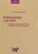 ISBN 9783772026195: Anthropologie und Ethik - Biologische, sozialwissenschaftliche und philosophische Überlegungen