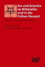 Ars und Scientia im Mittelalter und der Frühen Neuzeit - Ergebnisse interdisziplinärer Forschung ; Georg Wieland zum 65. Geburtstag