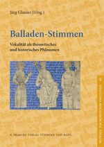 ISBN 9783772081736: Balladen-Stimmen - Vokalität als theoretisches und historisches Phänomen