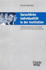 ISBN 9783772082139: Sprachliche Individualität in der Institution – Telefongespräche in der Bank und ihre individuelle Gestaltung