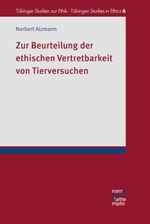 ISBN 9783772085574: Zur Beurteilung der ethischen Vertretbarkeit von Tierversuchen | Norbert Alzmann | Taschenbuch | Paperback | 500 S. | Deutsch | 2016 | Gunter Narr Verlag | EAN 9783772085574