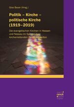 ISBN 9783772086960: Politik - Kirche - politische Kirche (1919-2019) - Die evangelischen Kirchen in Hessen und Nassau im Spiegel ihrer kirchenleitenden Persönlichkeiten