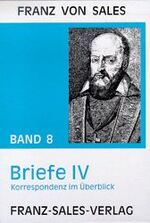 ISBN 9783772102202: Briefe IV Korrespondenz im Überblick mit Namen- und Sachregister der Briefbände  - Band 8