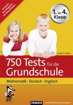 ISBN 9783772316609: 750 Tests für die Grundschule,Mathematik,Deutsch,Englisch