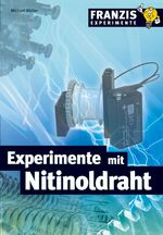 ISBN 9783772340987: Experimente mit Nitinoldraht