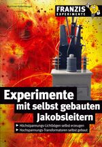 ISBN 9783772343391: Experimente mit selbst gebauten Jakobsleitern
