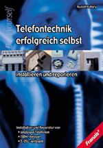 Telefontechnik erfolgreich selbst installieren und reparieren