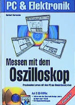 ISBN 9783772351389: Messen mit dem Oszilloskop, m. 2 CD-ROMs Industriemeister Elektrotechnik Datenverarbeitung Herbert Bernstein Elektromechaniker Elektronik-Zentrum München HPI-Kurse I, II, III, IVc und IVd Handwerksmei