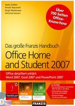 Das große Franzis-Handbuch Office Home and Student 2007 - Office detailliert erklärt: Word 2007, Excel 2007 und PowerPoint 2007