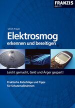 ISBN 9783772368332: Elektro Smog erkennen und beseitigen. Praktische Ratschläge und Tipps für Schutzmaßnahmen