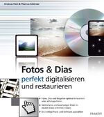 ISBN 9783772371684: Fotos & Dias - perfekt digitalisieren und restaurieren