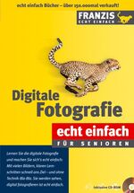 ISBN 9783772374067: Digitale Fotografie – Echt einfach für Senioren