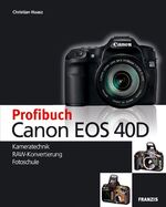 Christian Haasz: Das Profibuch Canon EOS Christian Haasz: Das Profibuch Canon EOS