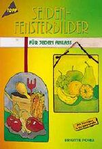 ISBN 9783772418976: Seiden-Fensterbilder – Für jeden Anlass