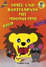 ISBN 9783772419348: Spiel- und Bastelspass mit Moosgummi