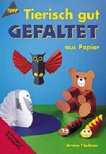 ISBN 9783772421891: Tierisch gut gefaltet aus Papier