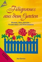 ISBN 9783772423451: Filigranes aus dem Garten