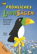 ISBN 9783772424083: Fröhliches Laubsägen – Kunterbunte Motive aus Sperrholz