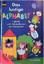 ISBN 9783772424397: Das lustige Alphabet – Figuren und Dekorationen aus Tonkarton