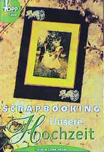 ISBN 9783772428517: Scrapbooking - Unsere Hochzeit