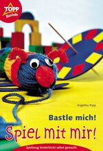 ISBN 9783772431661: Bastle mich! Spiel mit mir!