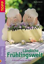 ISBN 9783772432156: Ländliche Frühlingswelt: Frühlingsmotive aus Holz