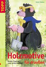 ISBN 9783772432408: Holzmotive für draussen – Grosse Holzfiguren zum Selbermachen