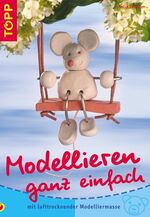 ISBN 9783772432477: Modellieren ganz einfach