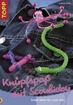 ISBN 9783772432613: Knüpfspass mit Scoubidou – Knüpfideen für coole Kids