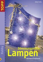 ISBN 9783772432866: Stimmungsvolle Lampen – Mit Naturpapieren