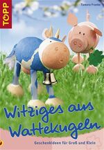 ISBN 9783772433764: Witziges aus Wattekugeln - Geschenkideen für Gross und Klein