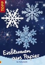 ISBN 9783772436215: Eisblumen aus Papier - Im Faltschnitt