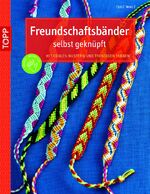 ISBN 9783772437625: Freundschaftsbänder selbst geknüpft - Mit coolen Mustern und trendigen Farben