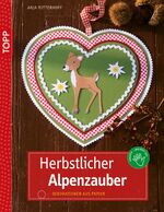 ISBN 9783772439605: Herbstlicher Alpenzauber - Dekorationen aus Papier