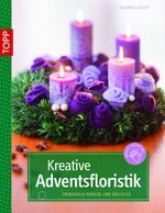 ISBN 9783772439957: Kreative Adventsfloristik