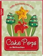 ISBN 9783772439971: Cake Pops zu Weihnachten - Süße Geschenke mit Stiel