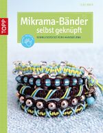 ISBN 9783772440304: Mikrama-Bänder selbst geknüpft - Schmuckstücke fürs Handelelenk