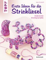 ISBN 9783772440878: Erste Ideen für die Strickliesel - Kinderleichte Einsteigerprojekte