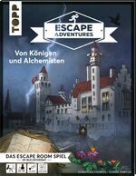 ISBN 9783772442933: Escape Adventures - Von Königen und Alchemisten - Das ultimative Escape-Room-Erlebnis jetzt auch als Buch! Mit XXL-Mystery-Map für 1-4 Spieler. 90 Minuten Spielzeit