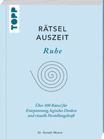 ISBN 9783772445903: RätselAuszeit - Ruhe. Über 300 Rätsel für Entspannung, logisches Denken und visuelle Vorstellungskraft - Aus der erfolgreichen Rätselbuch-Reihe von Bestsellerautor Dr. Gareth Moore