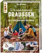 ISBN 9783772446436: Wir sind dann mal draußen – Das Familien-Survival-Buch