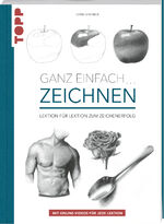 ISBN 9783772447754: Ganz einfach … zeichnen - Lektion für Lektion zum Zeichenerfolg. Mit Online-Videos für jede Lektion