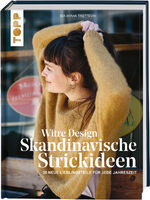 ISBN 9783772448737: Witre Design - Skandinavische Strickideen - 30 neue Lieblingsteile für jede Jahreszeit