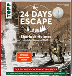 ISBN 9783772448980: 24 DAYS ESCAPE – Der Escape Room Adventskalender: Sherlock Holmes und die Dame in Weiß - 24 verschlossene Rätselseiten und XXL-Poster mit Spezialeffekt. Das Escape Adventskalenderbuch!