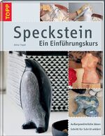 ISBN 9783772450402: Speckstein - Ein Einführungskurs - Außergewöhnliche Ideen Schrit für Schritt erklärt