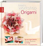 ISBN 9783772450631: kreativ workshop Origami - Mit dem Origami-Experten Armin Täubner zum Erfolg!